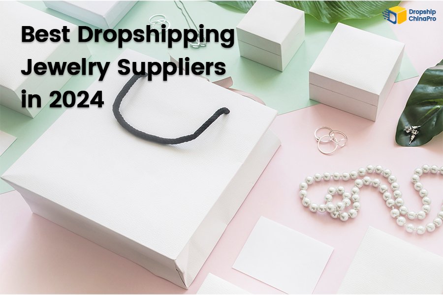 Best Dropshipping Jewelry Suppliers in 2024