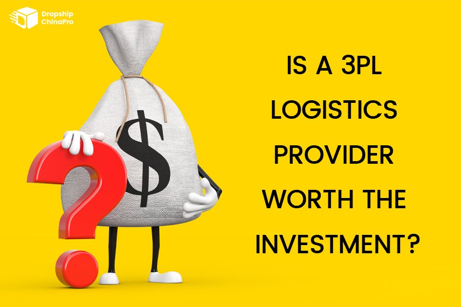 A Million-dollar Question: Is a 3PL Logistics Provider Worth the Investment?